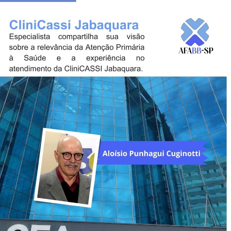 Entrevista com Aloísio Cuginotti: A importância do médico de família e a experiência na CliniCASSI Jabaquara