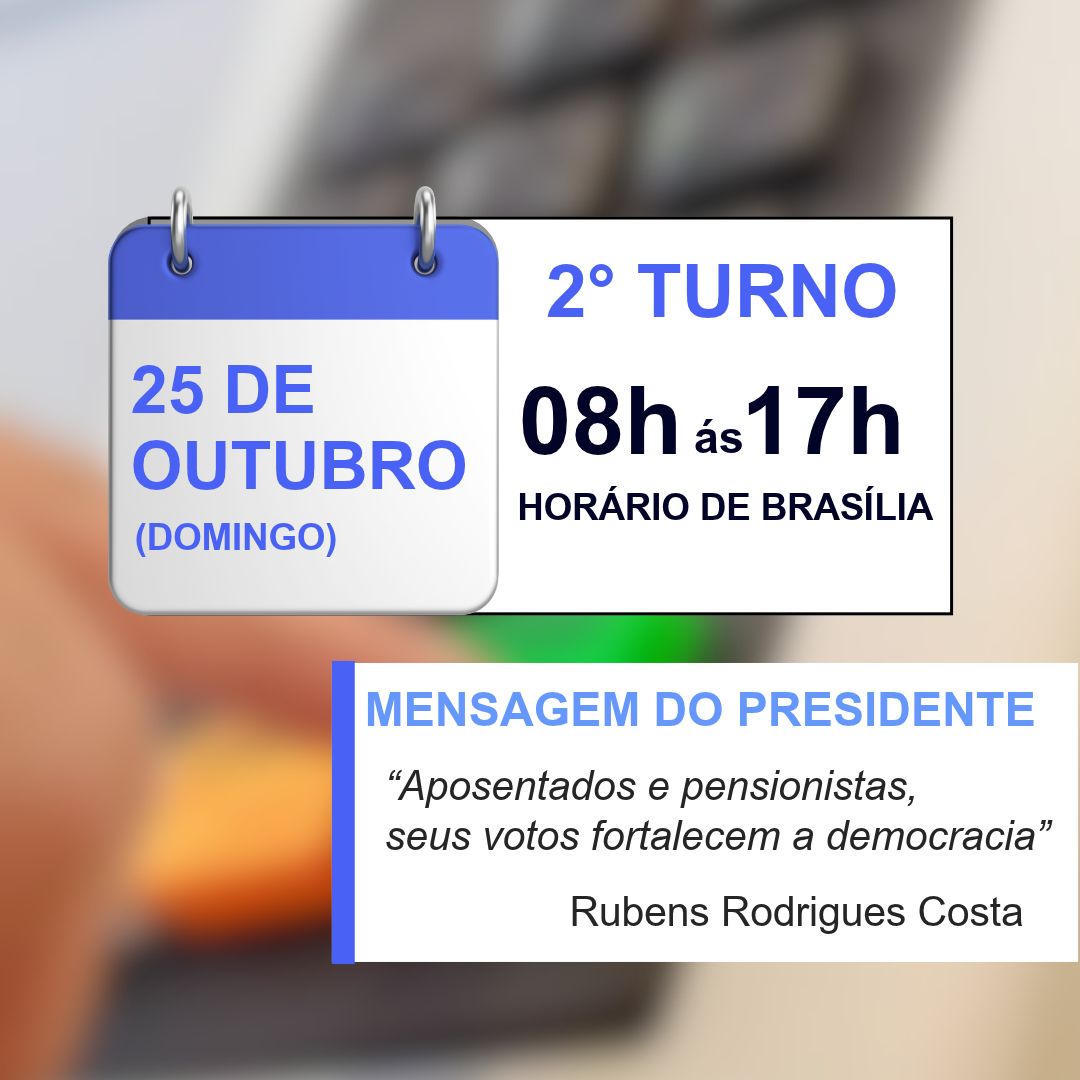 Mensagem do Presidente: “Aposentados e pensionistas,  seus votos fortalecem a democracia”